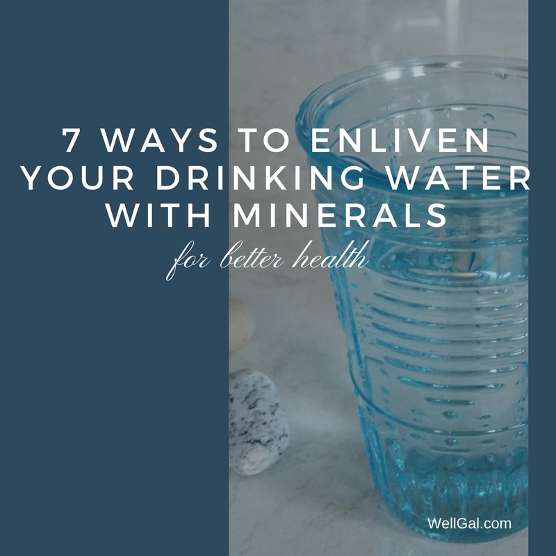 7 Easy Ways to Enliven Your Drinking Water with Minerals for Better Health